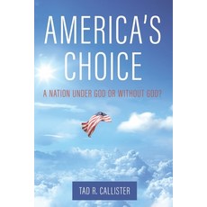 (영문도서) America's Choice: A Nation Under God or Without God? Paperback, Cedar Fort, Incorporated/C ..., English, 9781462145805