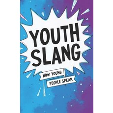 (英文圖書)Youth Slang. How young people speak: Dictionary and explanation of modern youth... 平裝版, Independently Published, 英文
