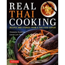 (영문도서) Real Thai Cooking: Recipes and Stories from a Thai Food Expert Hardcover, Tuttle Publishing, English, 9780804855587
