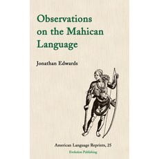 (영문도서)Observations on the Mahican Language Paperback, Evolution Publishing & Manu..., English, 9781935228356