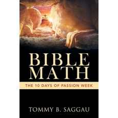 (영문도서)Bible Math: The 10 days of Passion Week Paperback, WestBow Press, English, 9798385046492