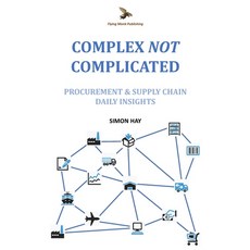 (영문도서)Complex NOT Complicated: Procurement & Supply Chain: Daily Insights Paperback, Flying Monk Publishing, English, 9781068290909