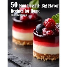 (영문도서) 50 Mini Dessert: Big Flavor Recipes for Home Paperback, Marick Booster, English, 9798330445561
