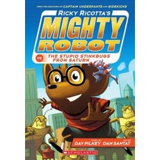Ricky Ricotta's Mighty Robot vs the Stupid Stinkbugs from Saturn:, Scholastic Inc.