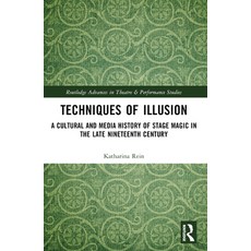 (영문도서) Techniques of Illusion: A Cultural and Media History of Stage Magic in the Late... Paperback, Routledge, English, 9781032220802