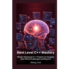 (영문도서)Next Level c++ Mastery: Master Advanced C++ Projects to Conquer Real-World Chall... Paperback, Independently Published, English, 9798277138588