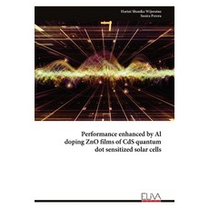 (영문도서) Performance enhanced by Al doping ZnO films of CdS quantum dot sensitized solar... Paperback, Eliva Press, English, 9789999318143