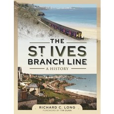 (영문도서) The St Ives Branch Line: A History Hardcover, Pen and Sword Transport