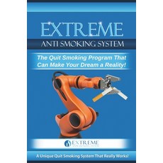 (영문도서)Extreme Anti Smoking System: The Quit Smoking Program That Can Make Your Dream a... Paperback, Independently Published, English, 9798290150581