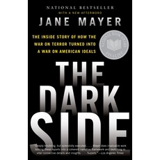 (영문도서) The Dark Side: The Inside Story of How the War on Terror Turned Into a War on American Ideals Paperback, Anchor Books, English, 9780307456298