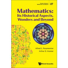 (영문도서) Mathematics: Its Historical Aspects Wonders and Beyond Hardcover, World Scientific Publishing..., English, 9789811248573