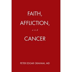 (영문도서) Faith Affliction and Cancer Hardcover, WestBow Press, English, 9798385033775
