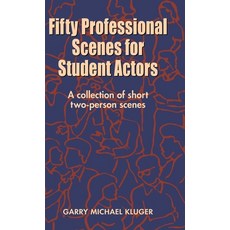 (영문도서) Fifty Professional Scenes for Student Actors: A Collection of Short Two-Person Scenes Hardcover, Pioneer Drama Service, English, 9781566082785