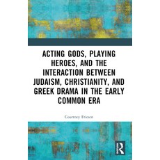 (영문도서) Acting Gods Playing Heroes and the Interaction Between Judaism Christianity ... Paperback, Routledge, English, 9781032491035