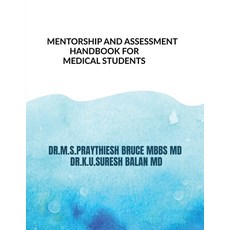 (영문도서)Mentorship and Assessment Handbook for Medical Students: Mentorship and Assessme... Paperback, Notion Press, English, 9798901127551