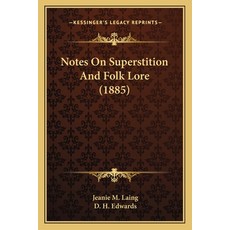 (영문도서) Notes On Superstition And Folk Lore (1885) Paperback, Kessinger Publishing, English, 9781164841562