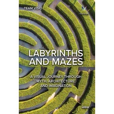 (영문도서)Labyrinths and Mazes: A Visual Journey Through Myth Architecture and Imagination Paperback, Edizioni Intra, English, 9791259917270