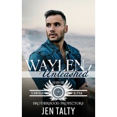 (영문도서) Waylen Unleashed: Brotherhood Protectors World Paperback, Independently Published, English, 9798326166616