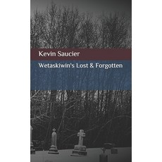 Wetaskiwin's Lost & Forgotten Paperback, Independently Published, English, 9798710421598
