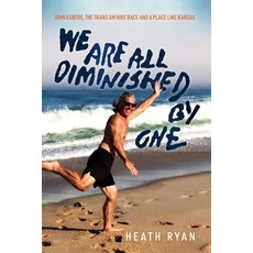 (영문도서) Diminished By One: John Egbers the Trans Am Bike Race and a Place Like Kansas Paperback, Black Knight Books, English, 9780734641410