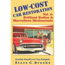 Low-Cost Car Restoration Vol. 2: Brilliant Bodies and Marvellous Mechanicals Paperback, Independently Published
