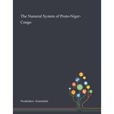 The Numeral System of Proto-Niger-Congo Paperback, Saint Philip Street Press, English, 9781013291869