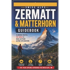 (英文圖書)Swiss Alps Zermatt & Matterhorn Guidebook 平裝版, Independently Published, 英文