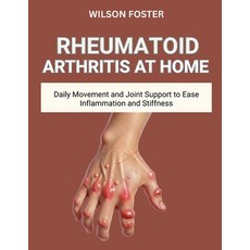 (영문도서)Rheumatoid Arthritis at Home: Daily Movement and Joint Support to Ease Inflammat... Paperback, Independently Published, English, 9798270145095