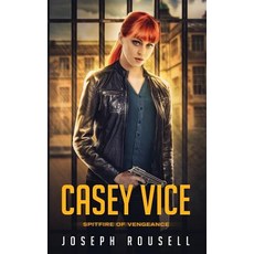 (영문도서) Casey Vice: Spitfire of Vengeance Paperback, Joseph Rousell, English, 9781948582490