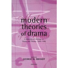 (영문도서) Modern Theories of Drama: A Selection of Writings on Drama and Theatre 1850-1990 Paperback, OUP Oxford, English, 9780198711391