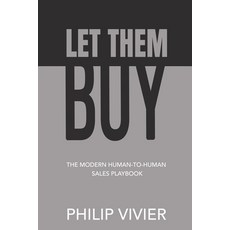 (영문도서)Let Them Buy - The Modern Human-To-Human Sales Playbook Paperback, Staten House, English, 9798899656309