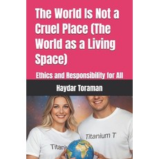 (英文圖書)The World Is Not a Cruel Place (The World as a Living Space): Ethics and Respons... 平裝版, Independently Published, 英文