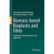 (영문도서) Biomass-Based Bioplastic and Films: Preparation Characterization and Application Hardcover, Springer, English, 9783031718588