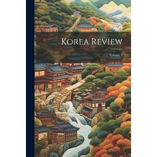 (영문도서) Korea Review; Volume 3 Paperback, Legare Street Press, English, 9781022700031