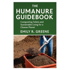 (영문도서)The Humanure Guidebook: Composting Toilets and Sustainable Living for a Cleaner... Paperback, Independently Published, English, 9798265704429