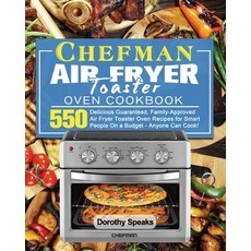 Chefman Air Fryer Toaster Oven Cookbook Paperback, Dorothy Speaks, English, 9781801246583