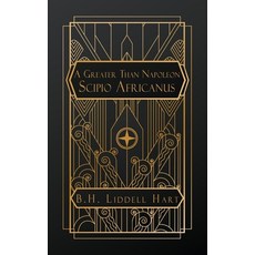 (영문도서)A Greater than Napoleon: Scipio Africanus Paperback, Natal Publishing, LLC, English, 9798295567100