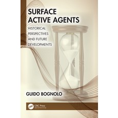 (영문도서)Surface Active Agents: Historical Perspectives and Future Developments Paperback, CRC Press, English, 9781032517735