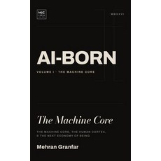 (英文圖書)AI-Born: The Machine Core 精裝版, MIC Press New York, English, Hardcover