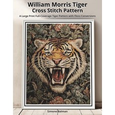 (영문도서)William Morris Tiger Cross Stitch Pattern: A Large Print Full-Coverage Tiger Pat... Paperback, Independently Published, English, 9798272625274