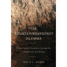 (영문도서)The Counterinsurgency Dilemma: Foreign Fighter Influence on Insurgencies in Afgh... Hardcover, Stanford University Press, English, 9781503611870 Stanford University Press, English, 9781503611870
