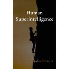 (영문도서) Human Superintelligence: How you can develop it using recursive self-improvement Hardcover, Glenroy Press, English, 9781763684119