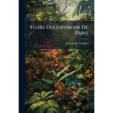 (영문도서)Flore Des Environs De Paris Paperback, Nabu Press, English, 9781272748722