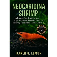 (英文圖書)Neocaridina Shrimp: Advanced Care Breeding and Aquascaping Techniques for Vibr... 平裝版, Independently Published, 英文
