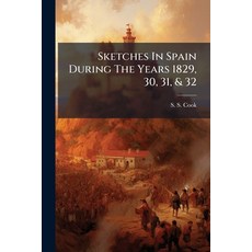 (영문도서)Sketches In Spain During The Years 1829 30 31 & 32: Viii 336 P Paperback, Nabu Press, English, 9781179569987