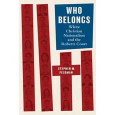 (영문도서)Who Belongs: White Christian Nationalism and the Roberts Court Paperback, New York University Press, English, 9781479841165