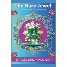 (영문도서) The Rare Jewel: An Anthology of Short Stories Paperback, Independently Published, English, 9798310085022