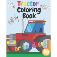 Tractor Coloring Book For Toddlers: 20 Unique Big and Simple Images Perfect for Kids (Coloring Book... Paperback, Independently Published, English, 9798682557707