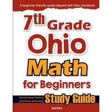 (영문도서)7th Grade Ohio Math for Beginners: Standardized Testing and Home Schooling Study... Paperback, Mathfa, English, 9781636203270