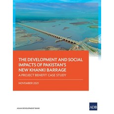 (영문도서) The Development and Social Impacts of Pakistan's New Khanki Barrage: A Project Benefit Case S... Paperback, Asian Development Bank, English, 9789292691189